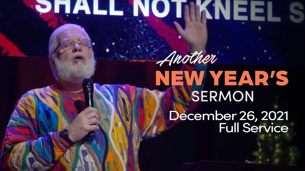 Another New Year's Sermon | December 26, 2021 | 10:00 Service - YouTube