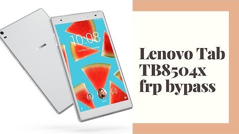 Lenovo tab tb8504 x frp bypass 2022