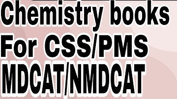 CHEMISTRY BOOKS FOR CSS,PMS AND MDCAT|AND COMPETITIVE EXAMS