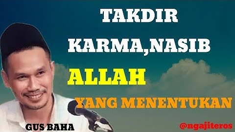 Ngaji Gus baha//takdir karma nasib ALLAH yang menentukan