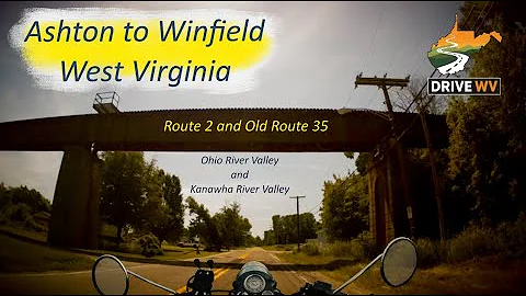 Driving Tour | Ohio River and Kanawha River Valleys | Ashton to Winfield, WV | July 2025