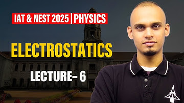IAT & NEST 2025 | Live Physics Lecture 6 | IISc, IISER, NISER Prep 🔥 SciAstra Rescue Series