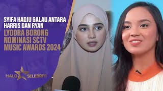 Syifa Hadju Galau Di Antara Harris Vriza dan Teuku Ryan, Lyodra Borong Nominasi | Halo Selebriti