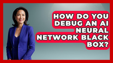 How Do You Debug An AI Neural Network Black Box? - Tech Terms Explained