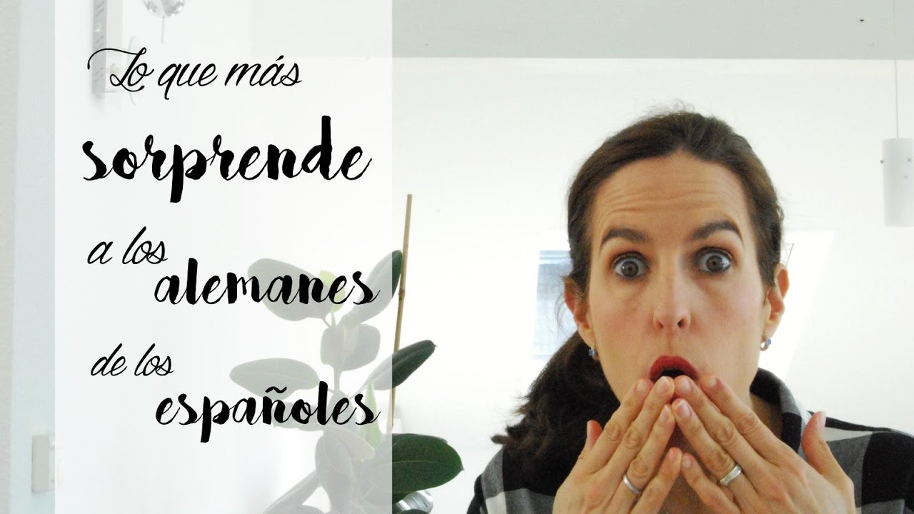 Lo que más sorprende a los alemanes de los españoles