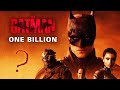 Will THE BATMAN Make A Billion At The Box Office?