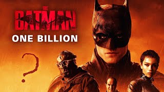 Will THE BATMAN Make A Billion At The Box Office?