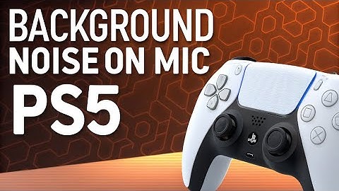 How to fix Background Noise on Mic PS5