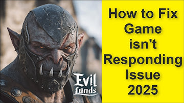 How to Fix Evil Lands: Online Action RPG Game isn