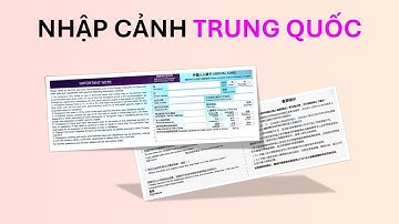 Hướng dẫn điền tờ khai nhập cảnh Trung Quốc từng bước chi tiết nhất