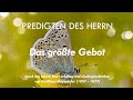 PREDIGTEN DES HERRN - Das größte Gebot - 43. Predigt