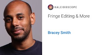 Fringe Editing &amp; More with Bracey Smith
