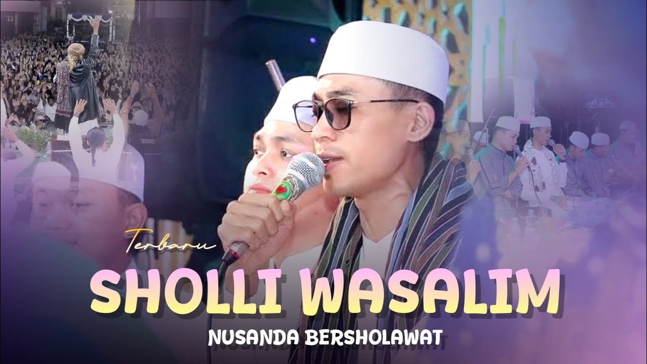 Sholi Rasmi SHOLLI WASALIM YA SALAM II NUSANDA BERSHOLAWAT - YouTube