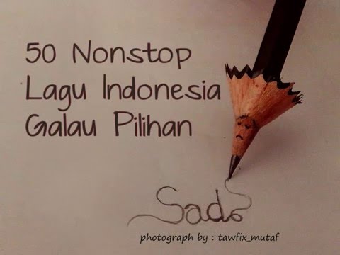 50 LAGU GALAU INDONESIA NONSTOP