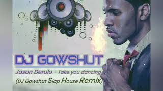 Jason Derulo - Take you dancing (DJ Gowshut Remix)