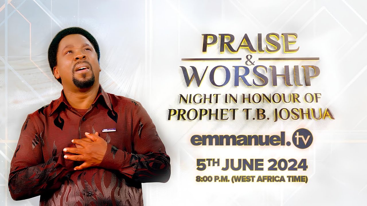 PRAISE & WORSHIP NIGHT IN HONOUR OF PROPHET TB JOSHUA | 5TH JUNE 2024 | EMMANUEL TV LIVE  #tbjoshua