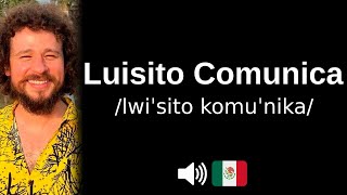 Information How to pronounce Luisito Comunica (CORRECTLY!) News