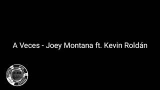 Joey Montana & Kevin Roldán – A Veces (Letra/Lyric)