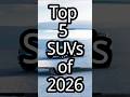 Top 5 Best SUVs Of 2026 Luxury EV Off Road Beasts Topsuv2026 Bestsuvs Shorts 