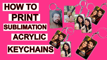 HOW TO PRINT SUBLIMATIO ACRYLIC KEY CHAIN#ACRYLIC KEYCHAIN TUTORIAL SUBLIMATION#Customized keychain