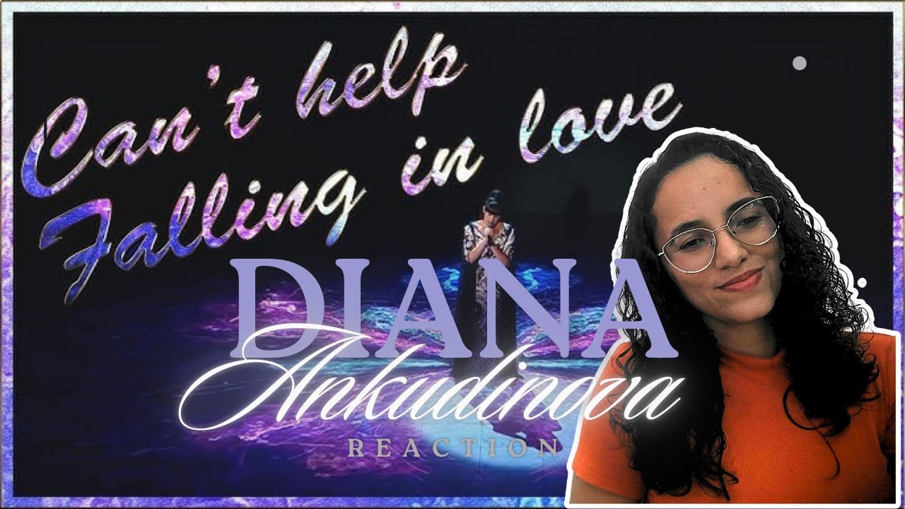 Diana Ankudinova | First Reaction to Can’t Help Falling in Love