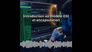Introduction au modèle OSI et encapsulation | Expert CyberSecurité &amp; DevSecOps : Développer,...