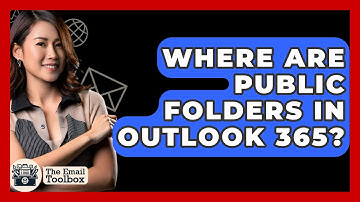 Where Are Public Folders In Outlook 365? - TheEmailToolbox.com