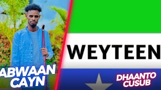 Dhaanto Cusub Beesha Wayteen Absame Abwaan Cayn