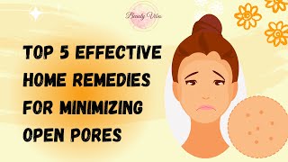 Unlock Flawless Skin: Top 5 Jaw-Dropping Home Remedies to Shrink Open Pores | skincare openpores