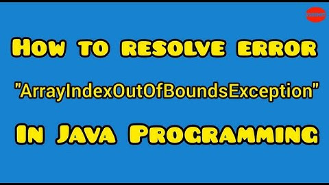 Lỗi exception in thread main java.lang.arrayindexoutofboundsexception 0 năm 2024