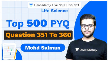 TOP 500 PYQs - 351 to 360 | CSIR 2021 |  Life Science |  Mohd Salman | Unacademy