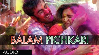 Video thumbnail of "Balam Pichkari Full Song (Audio) Yeh Jawaani Hai Deewani | Ranbir Kapoor, Deepika Padukone"