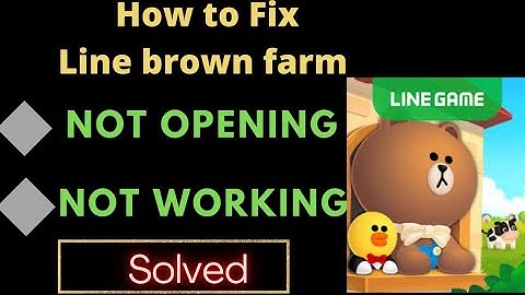 How To Fix Line Brown Farm App Not Working | Line Brown Farm Not Open Problem | FING 24