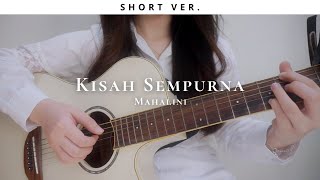 Kisah Sempurna (SHORT Ver.) - Mahalini (Fingerstyle Guitar Cover)