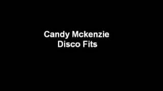 Candy Mckenzie - Disco Fits