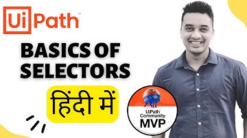 🔴 [Hindi] : Selectors in UiPath | Basics | Tags & Attributes | RPA | Hindi | UiPath हिन्दी Tutorial