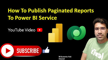 2 . How To Publish Paginated Reports To Power BI Service
