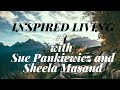 Inspired living 4 sue pankiewicz and sheela masand