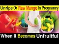 Unripe or Raw Mango During Pregnancy - Is It SAFE For Baby In Womb