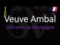 How to Pronounce Veuve Ambal? French Crémants de Bourgogne Wine Pronunciation