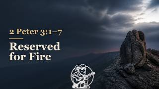 2 Peter 3:1–7 | Scripture-Based Acoustic Scripture Song (BSB) | Reserved for Fire
