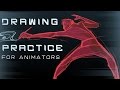 How To Practice Drawing - For Animation