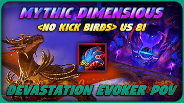 Mythic Dimensius No Kick Birds 81st US Devastation Evoker PoV