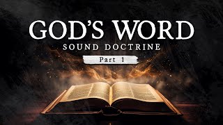 GOD'S WORD  PART 1 || Sound Doctrine Series by Daniel Maritz