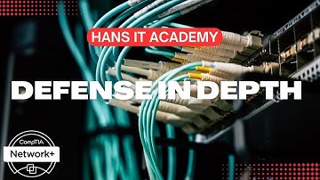 Defense in depth - CompTIA Network+ N10-008 Domain 4.8