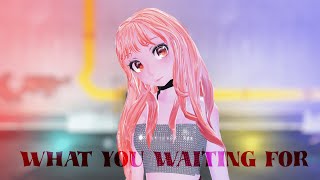 【MMD | MODEL DL】JEON SOMI (전소미) - 'What You Waiting For'