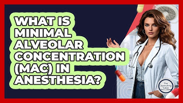 What Is Minimal Alveolar Concentration (MAC) In Anesthesia? - The Operating Table