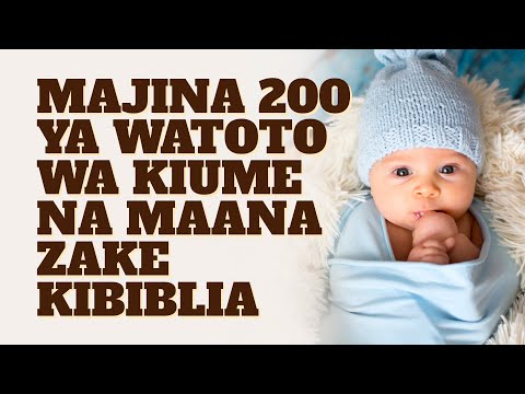 Video: Majina mazuri na majina ya ukoo: orodha ya majina ya kiume na ya kike, asili, maana