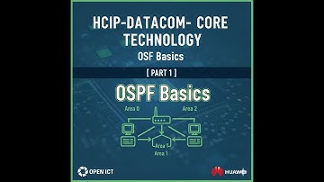 HCIP-Datacom-Core Technology - OSPF Basics -Part 1