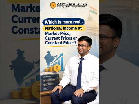 National Income at Market Price vs Current vs Constant Price | UPSC Interview | Vajirao & Reddy IAS